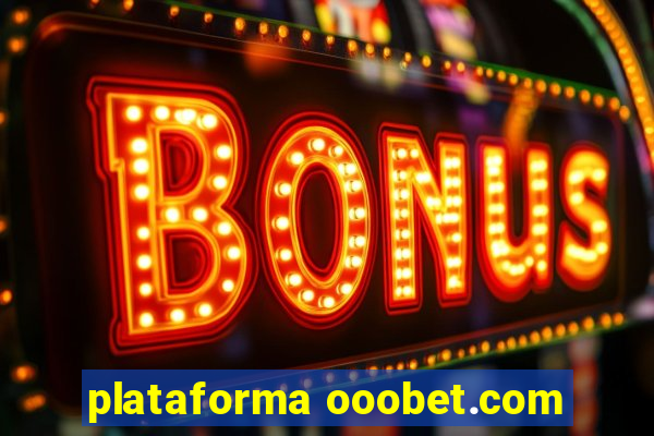 plataforma ooobet.com